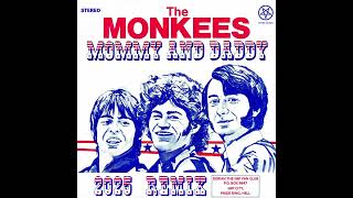 The Monkees  - Mommy And Daddy (original uncensored lyrics) 2025 Remix