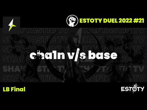 Estoty Duel 2022.21 - LB Final - cha1n v/s base