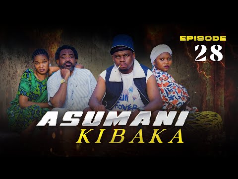 ASUMANI KIBAKA | ep 28 |