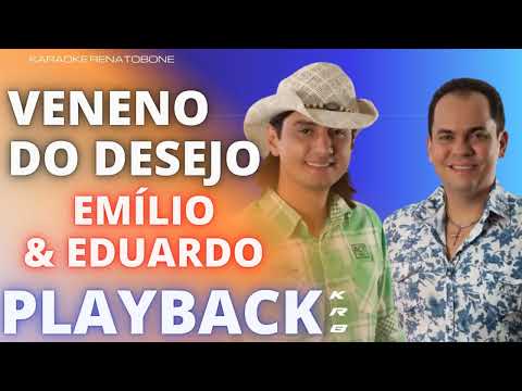 VENENO DO DESEJO   EMÍLIO & EDUARDO   PLAYBACK DEMONSTRAÇÃO