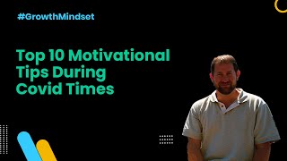 Top 10 Motivational Tips During Covid Time - Growth Mindset Ep. 16