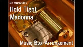 Hold Tight/Madonna [Music Box]
