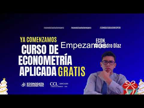 CURSO DE ECONOMETRÍA APLICADA SESIÓN 1: Introducción a la Econometría y Fundamentos Estadísticos