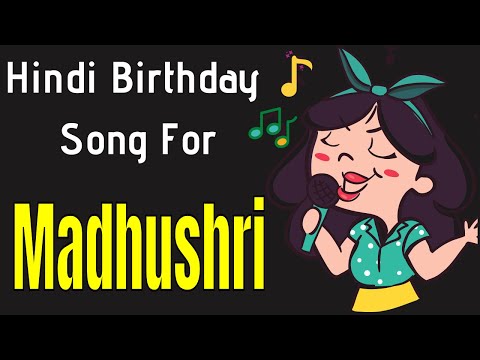 Madhushri Happy Birthday Song | Happy Birthday Madhushri Song in Hindi | Birthday Song for Madhushri