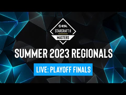 ESL SC2 Masters: Summer 2023 Regionals - Playoff Finals
