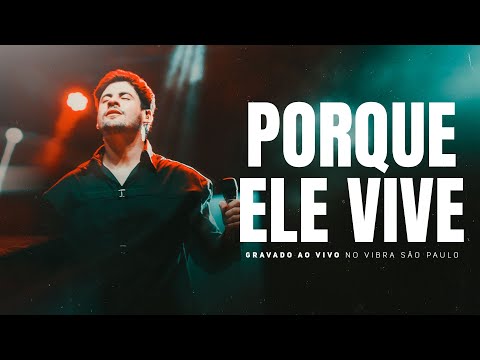 Marcos Freire - Porque Ele Vive (Ao Vivo em São Paulo)