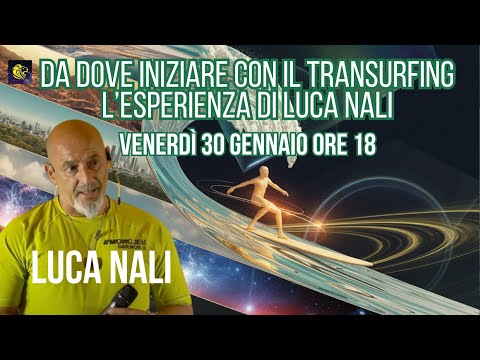DA DOVE INIZIARE CON IL TRANSURFING L’esperienza diretta di Luca Nali