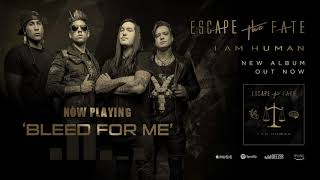 Escape The Fate - Bleed For Me (Official Audio)