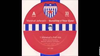 Marshall Jefferson - 'Sunshine n'Your Eyes' (Marshall's Full Mix)