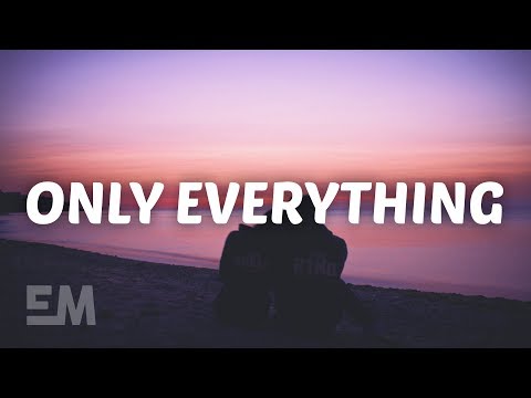 Quinn Lewis - Only Everything (Lyrics)