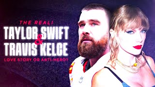 Taylor Swift & Travis Kelce - Love Story Or Anti-Hero?