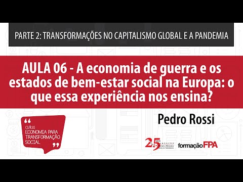 AULA 06 | A economia de guerra e os estados de bem-estar social na Europa | Pedro Rossi