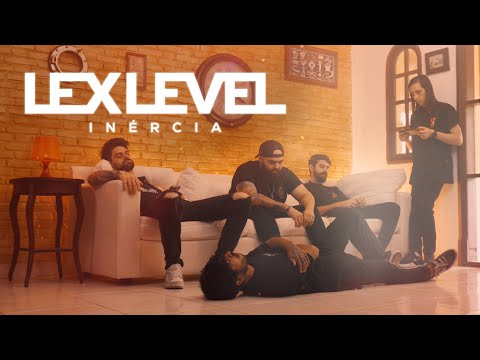 Lex Level  | INÉRCIA  (Clipe Oficial)