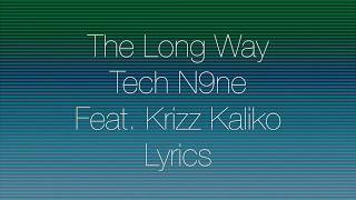 The Long Way Tech N9ne Feat  Krizz Kaliko Lyrics