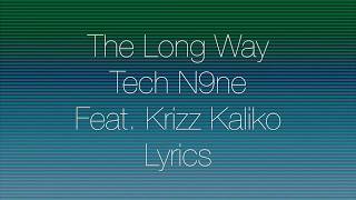 The Long Way Tech N9ne Feat  Krizz Kaliko Lyrics