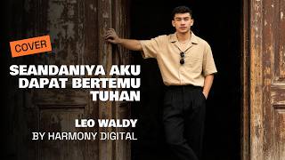 Download lagu SEANDAINYA AKU DAPAT BERTEMU TUHAN - LEO WALDY - DANGDUT MODERN BY HARMONY DIGITAL mp3 Download lagu SEANDAINYA AKU DAPAT BERTEMU TUHAN - LEO WALDY - DANGDUT MODERN BY HARMONY DIGITAL mp3