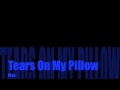 Tears On My Pillow-Mya