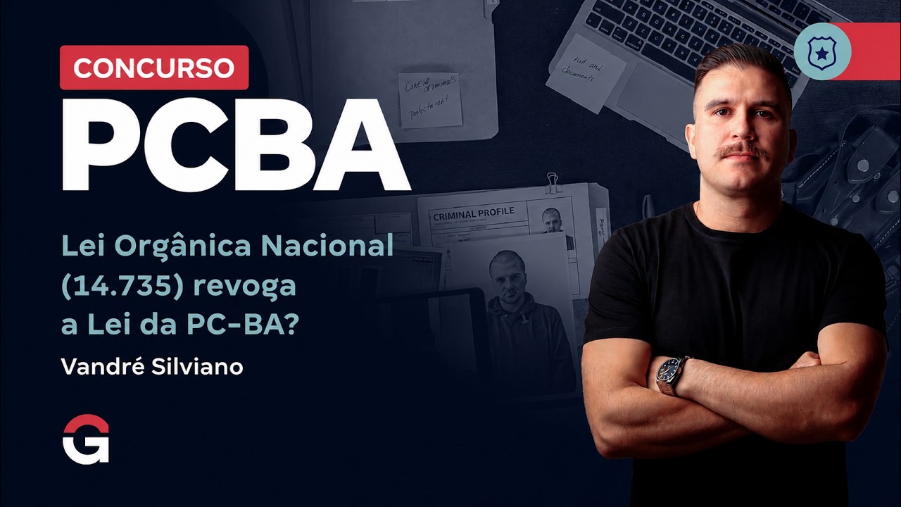 A Lei Orgânica Nacional (14.735) revoga a Lei da PC-BA?
