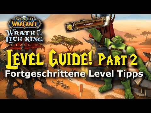 Level Guide - Tipps zum schneller Leveln Part 2: Änderungen Tbc zu WotLk