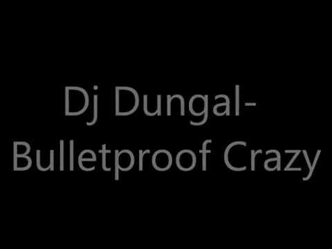 Dj Dungal - Bulletproof Crazy (Tiesto, La Roux)