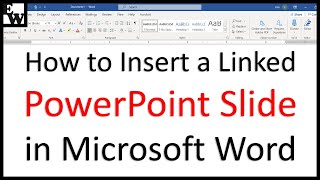 How to Insert a Linked PowerPoint Slide in Microsoft Word