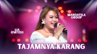 Download lagu TAJAMNYA KARANG - LIA OWYEAH | Mardatila Group mp3 Download lagu TAJAMNYA KARANG - LIA OWYEAH | Mardatila Group mp3