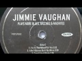 Jimmie Vaughan - I Ain't Never