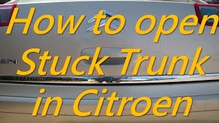 Citroen - How to Open Stuck Trunk in Citroen - How to Open Stuck Boot in Citroen C5 Life hack