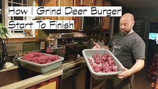 How I Grind Deer Burger Start To Finish
