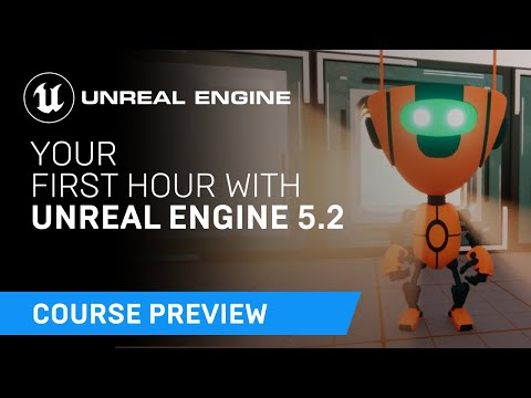 Your First Hour in Unreal Engine 5.2 | Course Preview