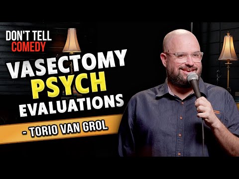 Vasectomy Psych Evaluations | Torio Van Grol | Don't Tell Comedy Secret Sets