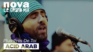 Acid Arab - Tamuzica feat Jawad El Garrouge | Live Plus Près De Toi