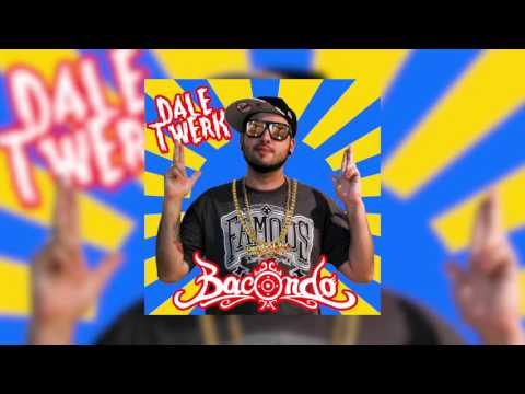 Bacondo - Dale Twerk
