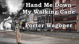 Hand Me Down My Walking Cane Porter Wagoner with Lyrics