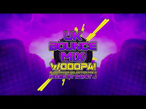 UK Bounce Mix Wooopa! III Mixed By Davey J [June 2024] #subscribe  #bounce #fyp #dj @mishalavin