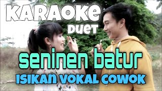 Download lagu seninen batur karaoke duet nada cowok mp3