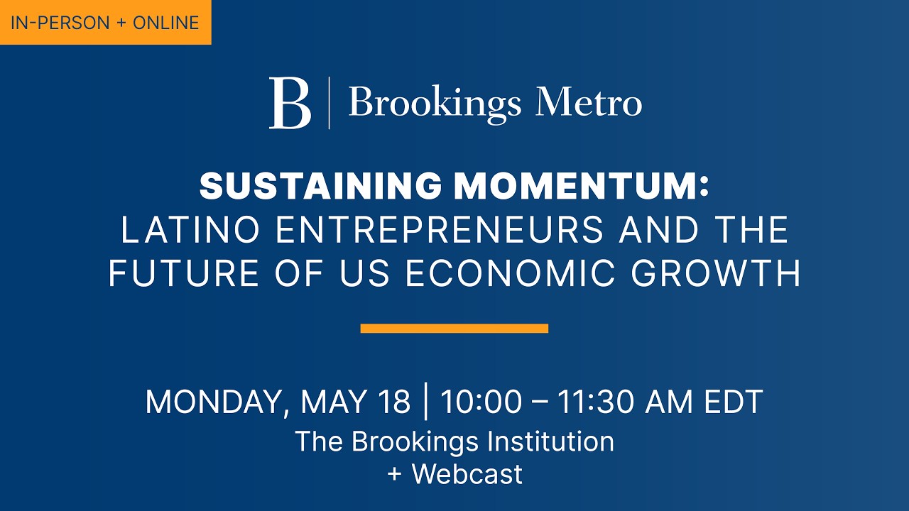 Sustaining momentum: Latino entrepreneurs and the future of US economic growth