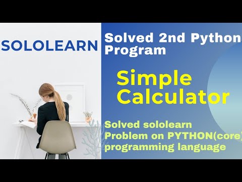 Simple Calculator 2nd Python3 Problem Answer Python Core Project Solution Sololearn Course