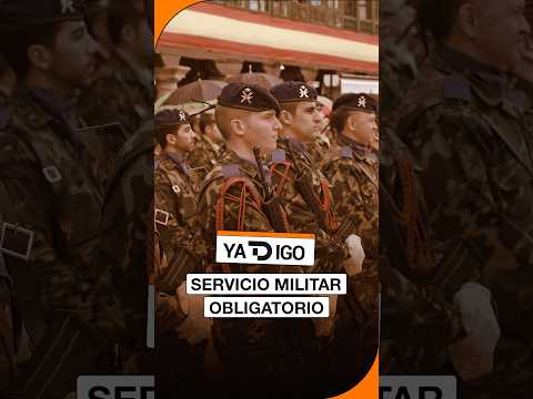 #YaTDigo: Servicio militar obligatorio