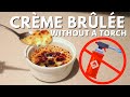 How to Make Crème Brûlée WITHOUT a Torch: 2 Ways