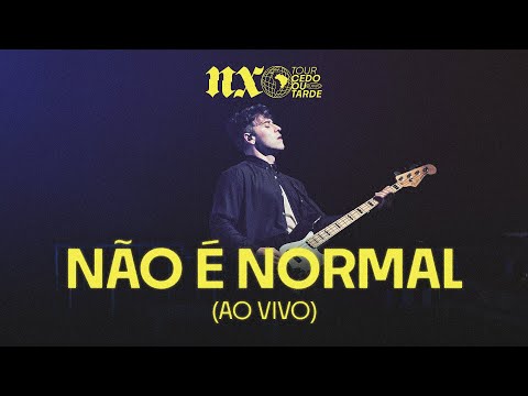 NX Zero - Não é Normal (Tour Cedo ou Tarde Ao Vivo)