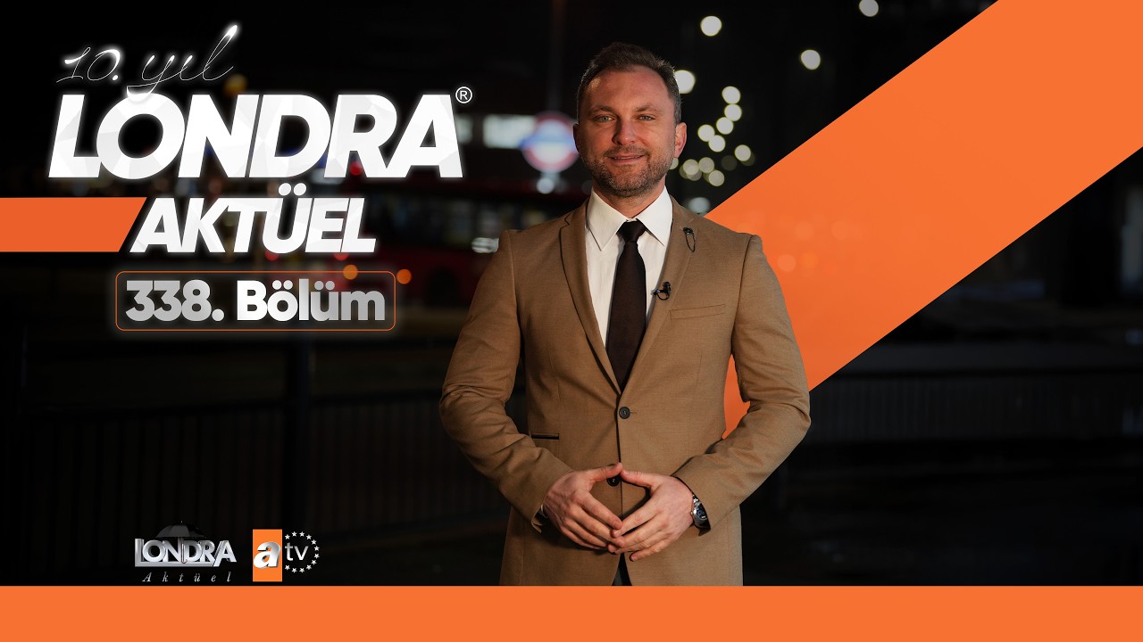 Londra Aktüel 338. Bölüm Fragmanı