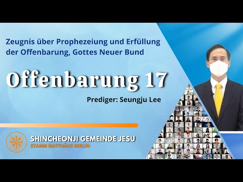[Offenbarung 17] Zeugnis über Prophezeiung und Erfüllung der Offenbarung, Gottes Neuer Bund