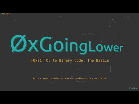 GoingLower [0x01] C# to Binary Code: The Basics