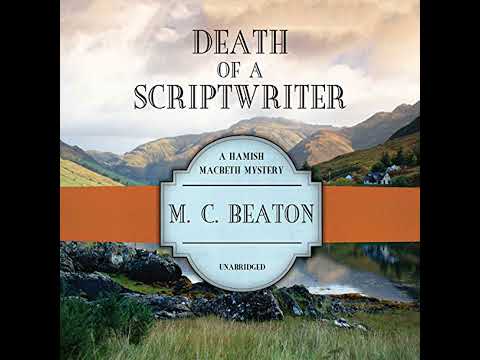 Death of a Scriptwriter by M. C. Beaton | Full Audiobook