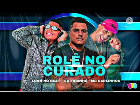 ÉO FABINHO, MC CARLINHOS, LUAN NO BEAT - ROLÊ NO CURADO (MILLION HITS)