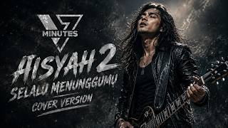 Download lagu FIVE MINUTES - SELALU MENUNGGUMU (AISYAH 2) COVER ROCK │AI SONG FORGE mp3