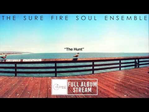 The Sure Fire Soul Ensemble - The Sure Fire Soul Ensemble [FULL ALBUM STREAM]