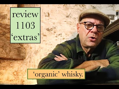 ralfy review 1103 Extras - Advice on organic scotch whisky.
