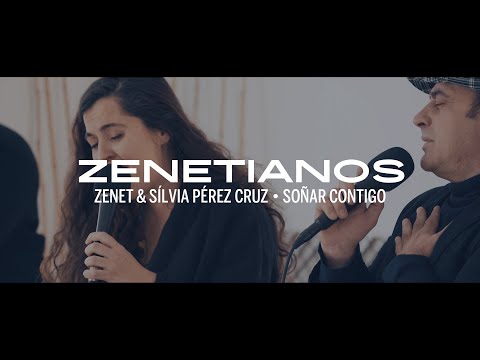 Zenet & Silvia Pérez Cruz - Soñar contigo (Zenetianos)
